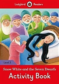 Snow White and the Seven Dwarfs Activity Book- Ladybird Readers Level 3 (Paperback)