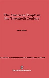 The American People in the Twentieth Century: Second Edition, Revised (Hardcover, Rev. 2nd Printi)