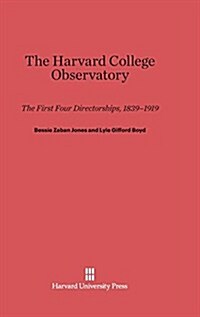 The Harvard College Observatory: The First Four Directorships (Hardcover, Reprint 2014)