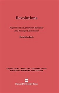 Revolutions: Reflections on American Equality and Foreign Liberations (Hardcover, Reprint 2014)
