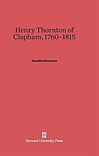 Henry Thornton of Clapham, 1760-1815 (Hardcover, Reprint 2014)