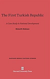 The First Turkish Republic: A Case Study in National Development (Hardcover, Reprint 2014)