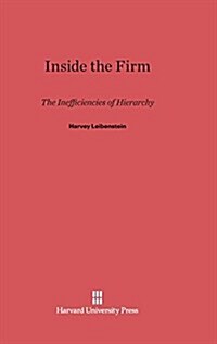 Inside the Firm: The Inefficiencies of Hierarchy (Hardcover, Reprint 2014)