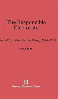 The responsible electorate : rationality in presidential voting, 1936-1960