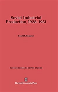 Soviet Industrial Production, 1928-1951 (Hardcover, Reprint 2014)