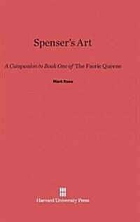 Spensers Art: A Companion to Book One of the Faerie Queene (Hardcover, Reprint 2014)