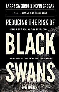 Reducing the Risk of Black Swans: Using the Science of Investing to Capture Returns with Less Volatility (Paperback, 2018)
