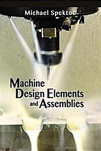 Machine Design Elements and Assemblies (Hardcover)