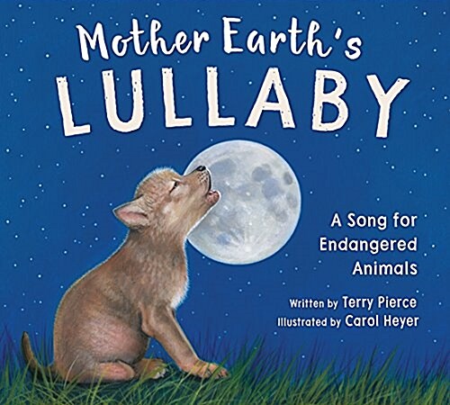 Mother Earths Lullaby: A Song for Endangered Animals (Hardcover)