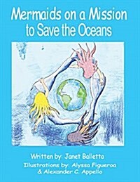 Mermaids on a Mission to Save the Oceans (Paperback)