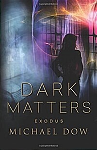 Dark Matters: Exodus (Dark Matters Trilogy Book 3) (Paperback)