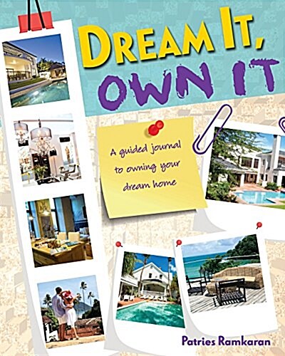 Dream It Own It: A Guided Journal to Owning Your Dream Home (Paperback)