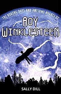 The Boring Days and Awesome Nights of Roy Winklesteen (Paperback)