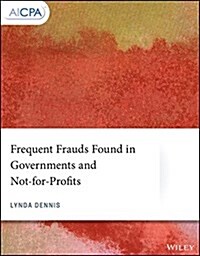 Frequent Frauds Found in Governments and Not-For-Profits (Paperback)