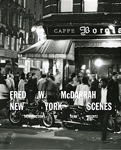 Fred W. McDarrah: New York Scenes (Hardcover)