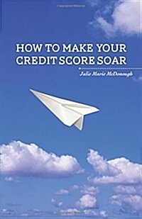 How to Make Your Credit Score Soar (Paperback)