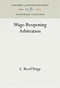 Wage-Reopening Arbitration (Hardcover, Reprint 2016)