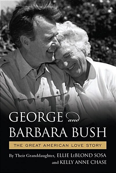 George & Barbara Bush: A Great American Love Story (Hardcover)