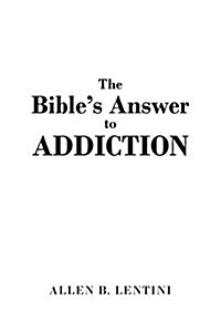 The Bibles Answer to Addiction (Paperback)