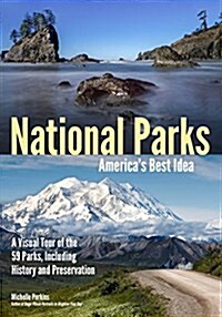 National Parks: A Visual Tour of the 59 Parks, Including the History and Preservation of Americas Best Idea (Paperback)