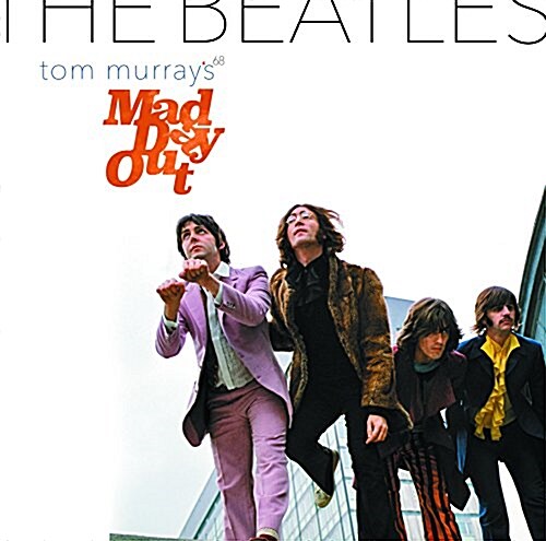 The Beatles : Tom Murrays Mad Day Out (Hardcover)