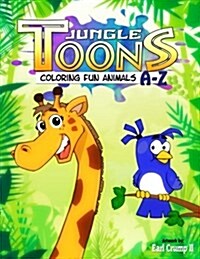 Jungle Toons: Coloring Fun Animals A-Z (Paperback)