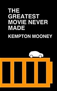 The Greatest Movie Never Made (Paperback)