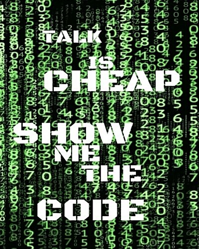 Talk Is Cheap Show Me the Code: Programing Journal, Wide Ruled Blank Journal, 150 Pages Collage Ruled A4 Notebook, Coding Journal (Paperback)