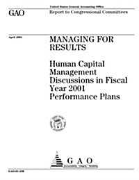 Managing for Results: Human Capital Management Discussions in Fiscal Year 2001 Performance Plans (Paperback)
