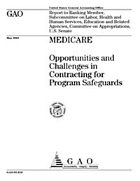 Medicare: Opportunities and Challenges in Contracting for Program Safeguards (Paperback)