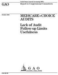 Medicare+choice Audits: Lack of Audit Follow-Up Limits Usefulness (Paperback)