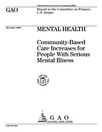 Mental Health: Community-Based Care Increases for People with Serious Mental Illness (Paperback)