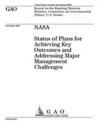 NASA: Status of Plans for Achieving Key Outcomes and Addressing Major Management Challenges (Paperback)