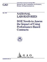 National Laboratories: Doe Needs to Assess the Impact of Using Performance-Based Contracts (Paperback)