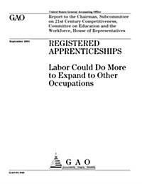 Registered Apprenticeships: Labor Could Do More to Expand to Other Occupations (Paperback)