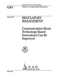 Regulatory Management: Communication about Technology-Based Innovations Can Be Improved (Paperback)