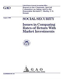 Social Security: Issues in Comparing Rates of Return with Market Investments (Paperback)