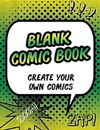 Blank Comic Book: DIY Comic Book Sketchbook, with Template Strips (Paperback)