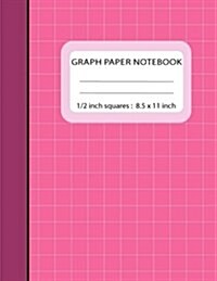 Graph Paper Notebook 1/2 inch Squares: Blank Quad Ruled 110 Square Grid Pages Large (8.5 x 11) (Composition Books) (Paperback)