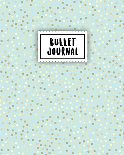 Bullet Journal: Tiny Gold Dots in Turquoise - 150 Dotted Grid Pages - Size 8x10 Inches - With Bullet Journal Notebook Dot Grid Sample (Paperback)