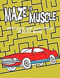 Maze & Muscle: American Car Coloring: Puzzle Game: Maze Game for Kids, Funny Book, Activities Book (Paperback)