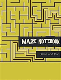 Maze Notebook: Game and Dot: Puzzle Game, Funny, Dot Notebook, 100 Pages (Paperback)
