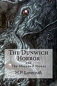 The Dunwich Horror: (Special Edition Include: The Shunned House) (Paperback)
