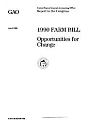 1990 Farm Bill: Opportunities for Change (Paperback)