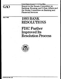 1993 Bank Resolutions: Fdic Further Improved Its Resolution Process (Paperback)