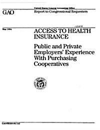 Access to Health Insurance: Public and Private Employers Experience with Purchasing Cooperatives (Paperback)