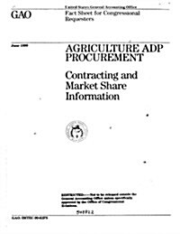 Agriculture Adp Procurement: Contracting and Market Share Information (Paperback)