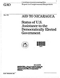 Aid to Nicaragua: Status of U.S. Assistance to the Democratically Elected Government (Paperback)