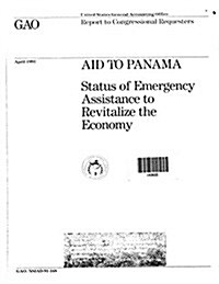Aid to Panama: Status of Emergency Assistance to Revitalize the Economy (Paperback)