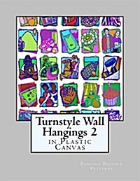 Turnstyle Wall Hangings 2: In Plastic Canvas (Paperback)